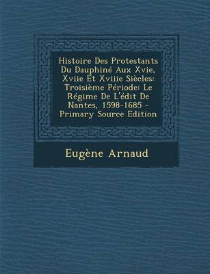 Book cover for Histoire Des Protestants Du Dauphine Aux Xvie, Xviie Et Xviiie Siecles