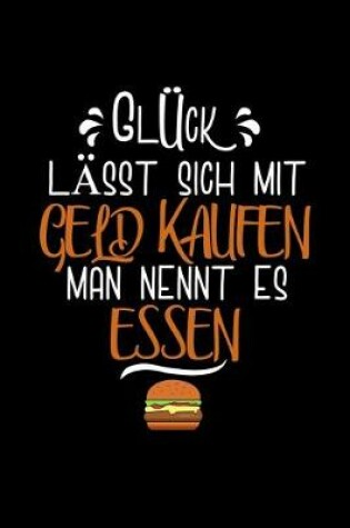 Cover of Glück Lässt sich mit Geld kaufen. Man nennt es Essen