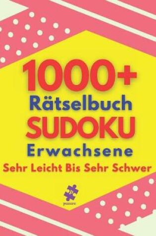 Cover of 1000+ Rätselbuch Sudoku Erwachsene Sehr Leicht Bis Sehr Schwer