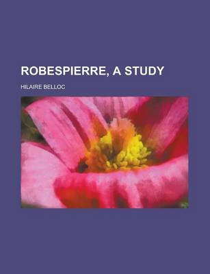 Book cover for Robespierre, a Study