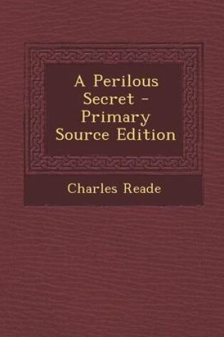 Cover of A Perilous Secret - Primary Source Edition