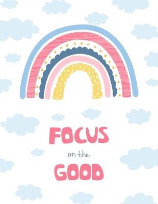 Book cover for Focus on the Good