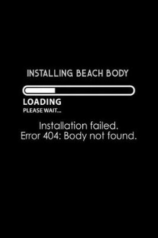 Cover of Installing beach body. Installation failed. Error 404