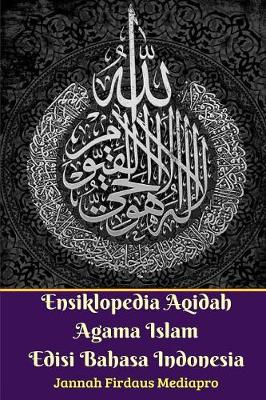 Book cover for Ensiklopedia Aqidah Agama Islam Edisi Bahasa Indonesia