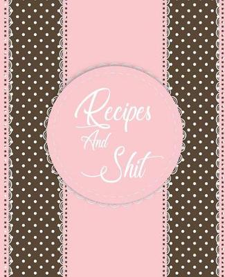 Book cover for Recipes and Shit