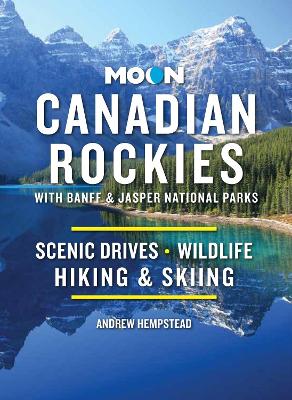 Book cover for Moon Canadian Rockies: With Banff & Jasper National Parks (Eleventh Edition)
