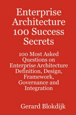 Cover of Enterprise Architecture 100 Success Secrets