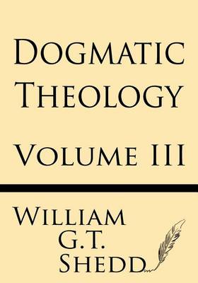 Book cover for Dogmatic Theology (Volume III)