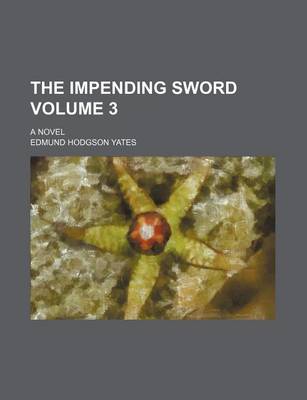 Book cover for The Impending Sword Volume 3; A Novel