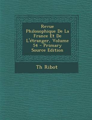 Book cover for Revue Philosophique de La France Et de L'Etranger, Volume 54