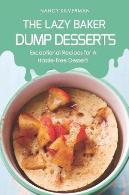 Book cover for The Lazy Baker - Dump Desserts