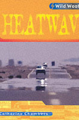 Cover of Wild Weather: Heatwave