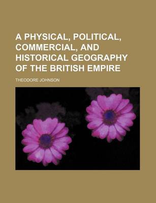 Book cover for A Physical, Political, Commercial, and Historical Geography of the British Empire