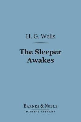 Book cover for The Sleeper Awakes (Barnes & Noble Digital Library)