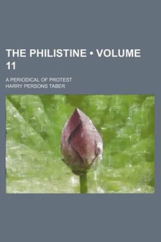 Cover of The Philistine (Volume 11); A Periodical of Protest