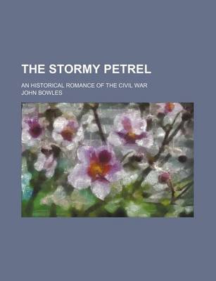 Book cover for The Stormy Petrel; An Historical Romance of the Civil War