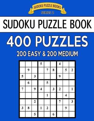 Book cover for Sudoku Puzzle Book, 400 Puzzles, 200 EASY and 200 MEDIUM