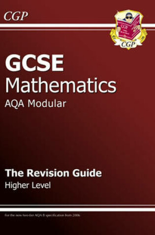 Cover of GCSE Maths AQA A (Modular) Revision Guide - Higher