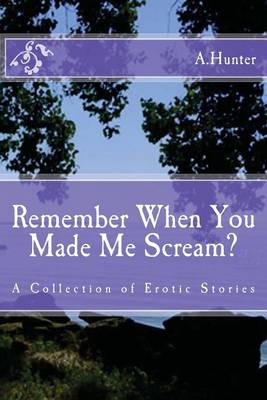 Book cover for Remember When You Made Me Scream?