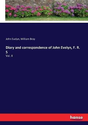 Book cover for Diary and correspondence of John Evelyn, F. R. S