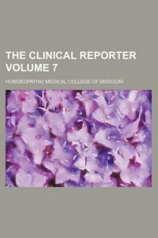 Cover of The Clinical Reporter Volume 7