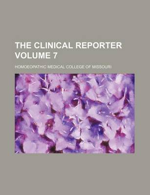 Book cover for The Clinical Reporter Volume 7