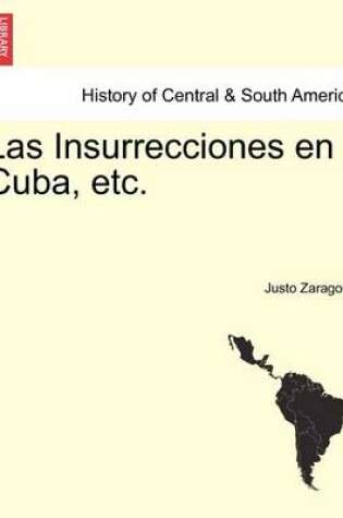 Cover of Las Insurrecciones en Cuba, etc. TOMO SEGUNDO