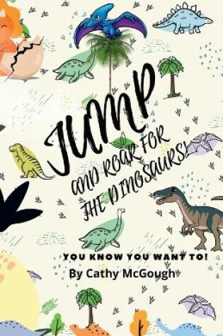 Cover of Jump and Roar for the Dinosaurs!