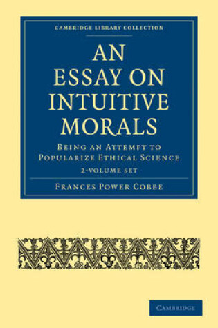 Cover of An Essay on Intuitive Morals 2 Volume Set