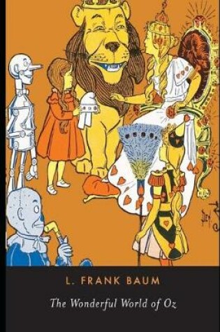 Cover of The Wonderful Wizard of OZ "The Illustrated & Annotated Pictures Edition