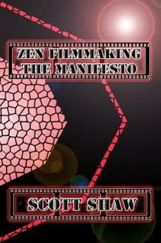 Cover of Zen Filmmaking the Manifesto