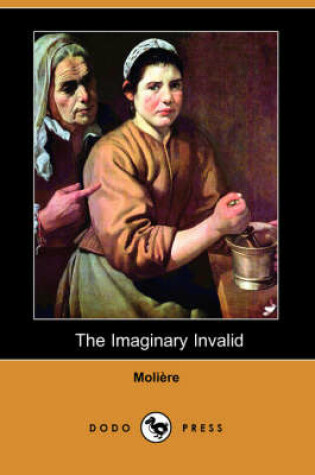 Cover of The Imaginary Invalid (Dodo Press)