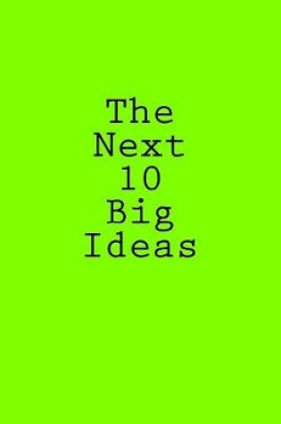 Cover of The Next 10 Big Ideas