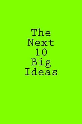 Book cover for The Next 10 Big Ideas