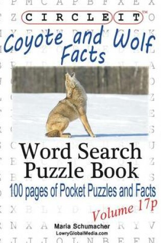 Cover of Circle It, Coyote and Wolf Facts, Pocket Size, Word Search, Puzzle Book