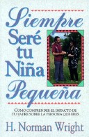 Book cover for Siempre Sere Tu Nina Pequena