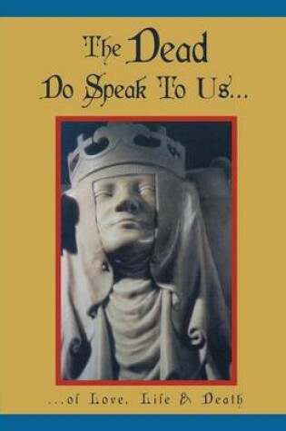 Cover of The Dead Do Speak to Us...