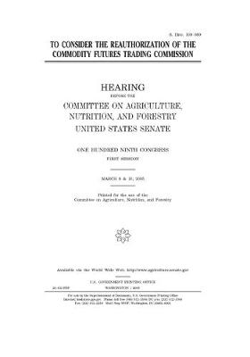 Book cover for To consider the reauthorization of the Commodity Futures Trading Commission