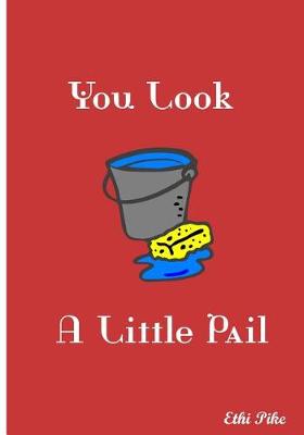 Book cover for You Look A Little Pail