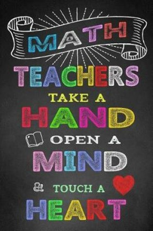 Cover of Math Teachers Take A Hand Open A Mind & Touch A Heart