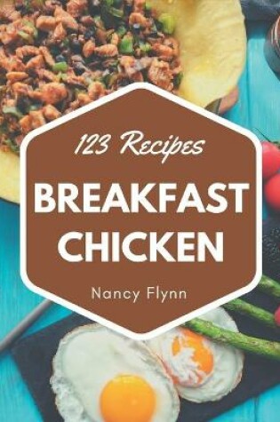 Cover of 123 Breakfast Chicken Recipes