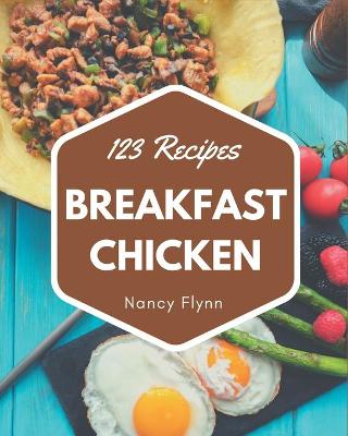 Book cover for 123 Breakfast Chicken Recipes