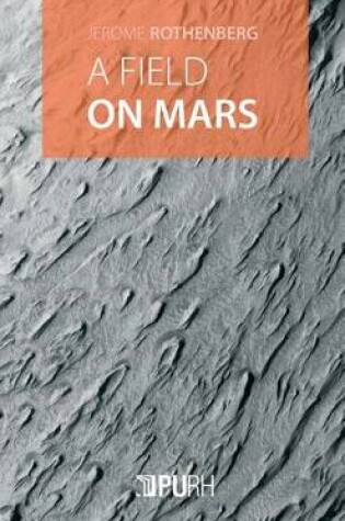 Cover of A Field on Mars: Divagations & Autovariations, Poems 2000-2015