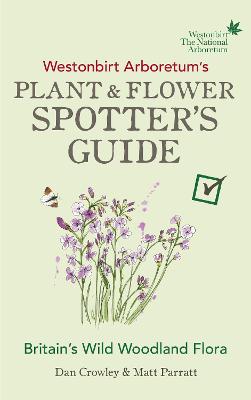 Book cover for Westonbirt Arboretum's Plant and Flower Spotter's Guide