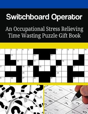 Book cover for Switchboard Operator An Occupational Stress Relieving Time Wasting Puzzle Gift Book