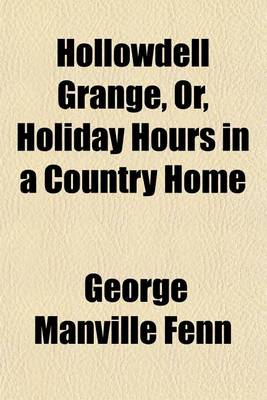 Book cover for Hollowdell Grange, Or, Holiday Hours in a Country Home