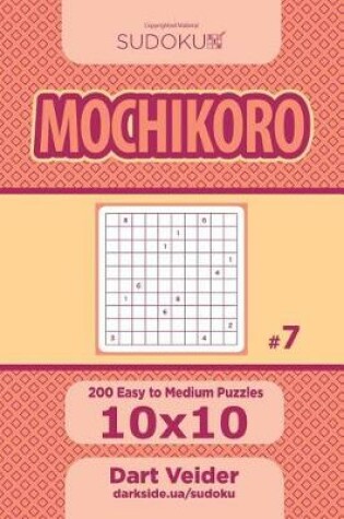 Cover of Sudoku Mochikoro - 200 Easy to Medium Puzzles 10x10 (Volume 7)