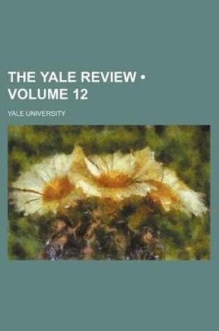 Cover of The Yale Review (Volume 12)