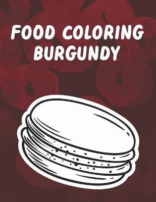 Book cover for Food Coloring Burgundy