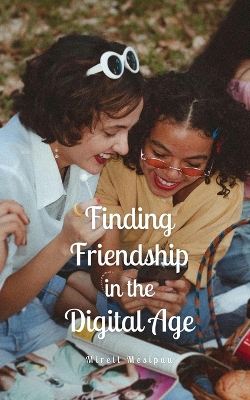 Book cover for Finding Friendship in the Digital Age